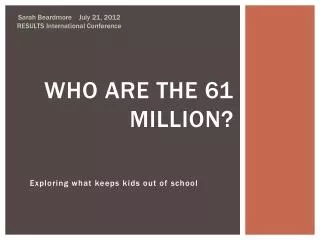 Who are the 61 million?
