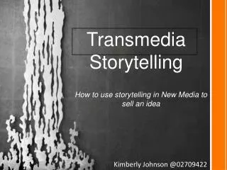 How to use storytelling in New Media to sell an idea