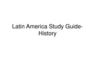 Latin America Study Guide-History