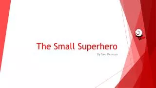 The Small Superhero