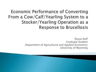 Shane Ruff Graduate Student Department of Agricultural and Applied Economics University of Wyoming