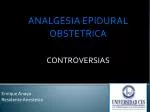 ANALGESIA EPIDURAL OBSTETRICA - slide 1