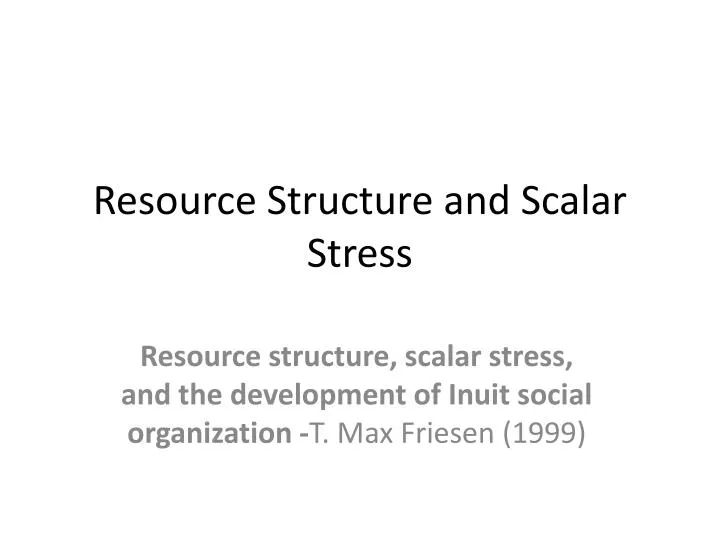 resource structure and scalar stress