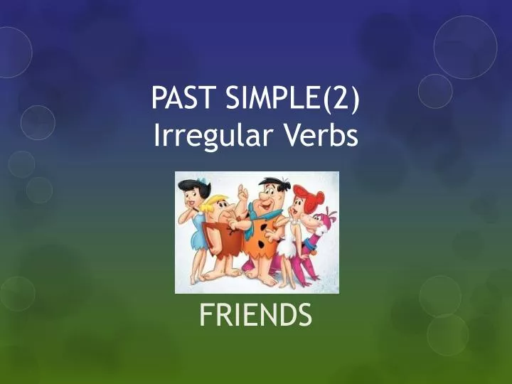 past simple 2 irregular verbs