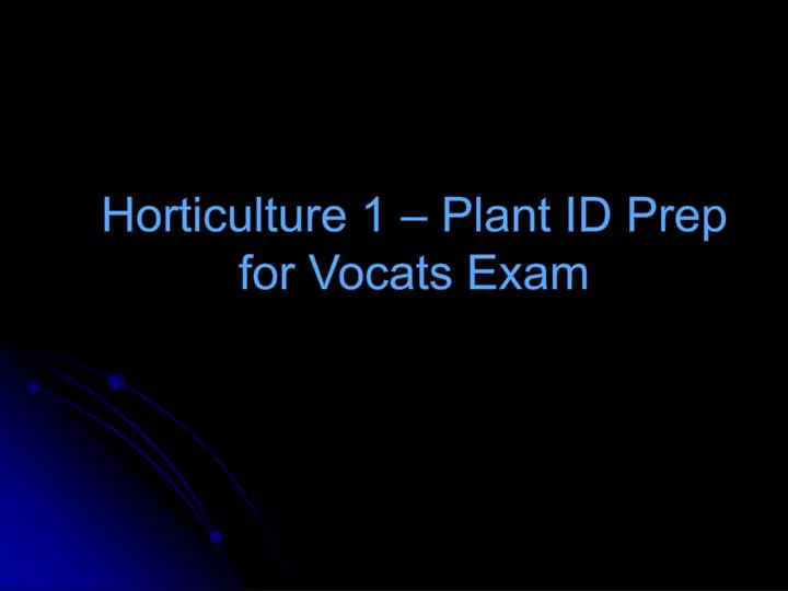 horticulture 1 plant id prep for vocats exam