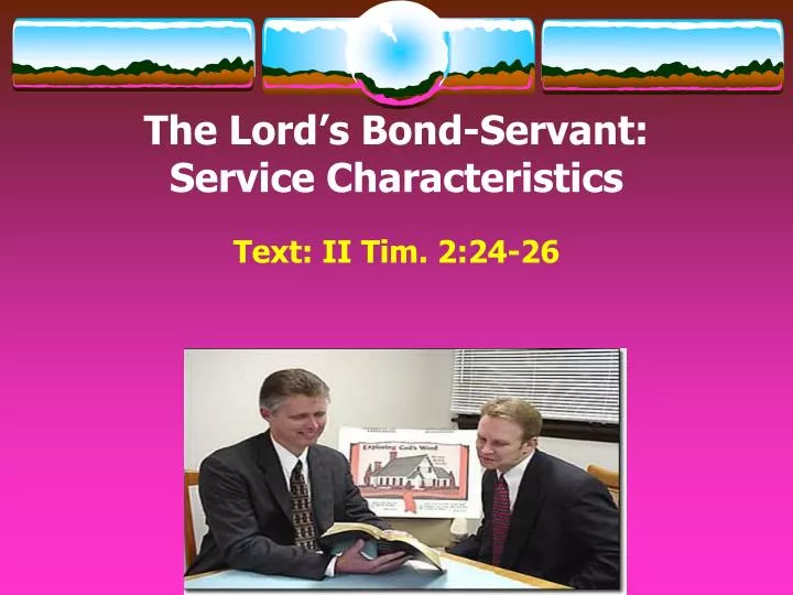 the lord s bond servant service characteristics text ii tim 2 24 26