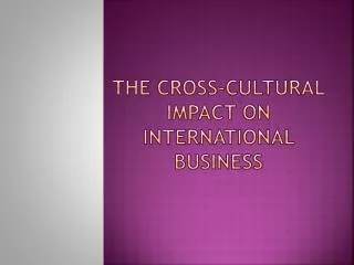 The Cross-cultural Impact on International Business