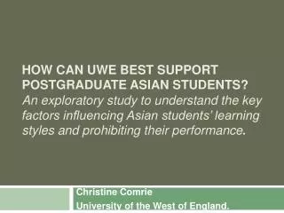 Christine Comrie University of the West of England.