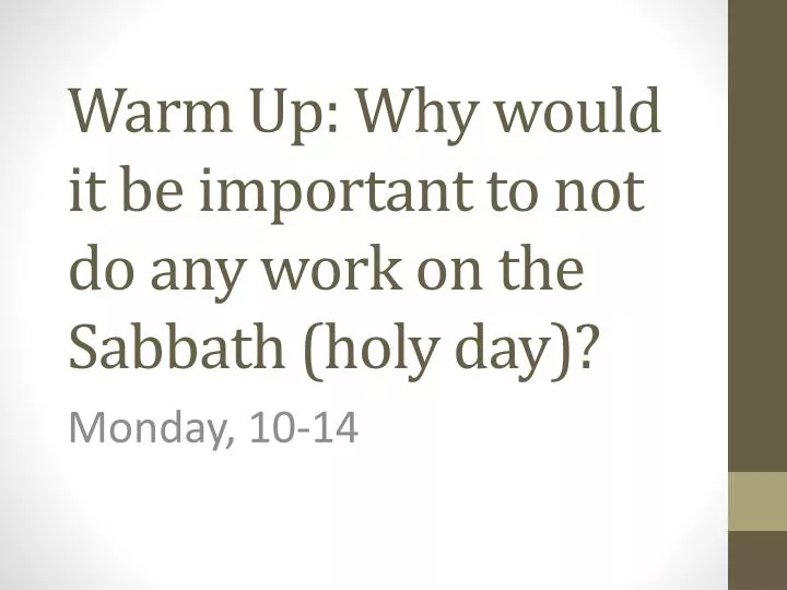 warm up why would it be important to not do any work on the sabbath holy day