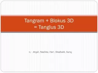 Tangram + Blokus 3D = Tanglus 3D