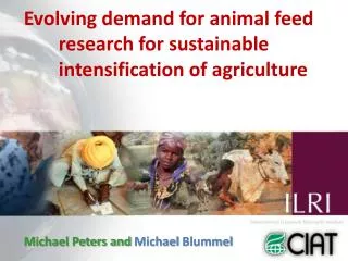 Evolving demand for animal feed 	research for sustainable 	intensification of agriculture
