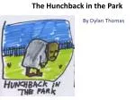 The Hunchback in the Park - slide 1