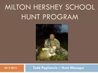 MILTON HERSHEY SCHOOL HUNT PROGRAM
