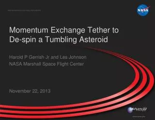 Momentum Exchange Tether to De-­spin a Tumbling Asteroid