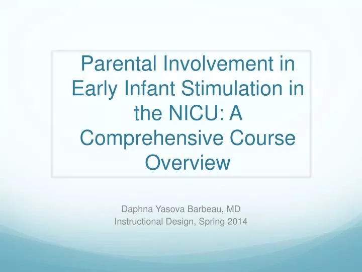 parental involvement in early infant stimulation in the nicu a comprehensive c ourse overview