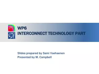 WP6 interconnect technology part