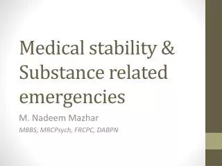Medical stability &amp; Substance related emergencies