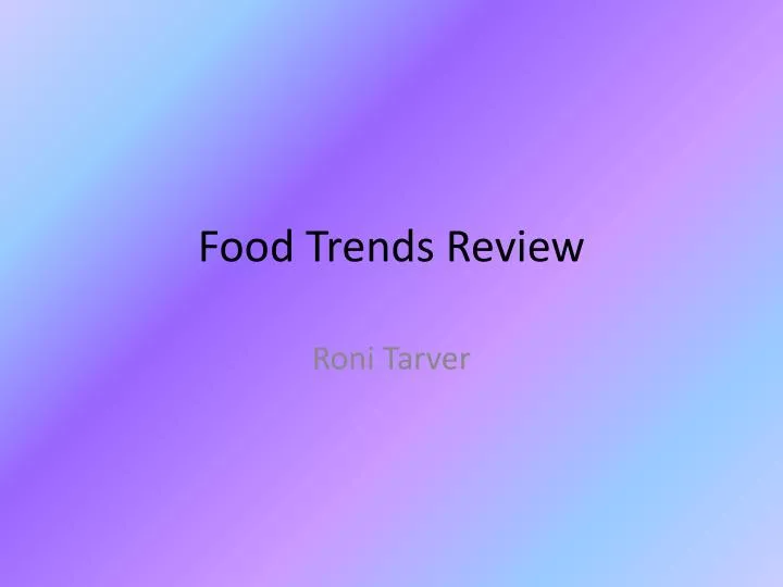 food trends review