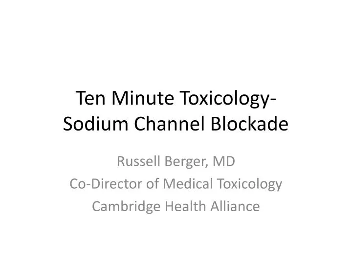 ten minute toxicology sodium channel blockade
