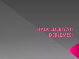 halk edeb yati derlemes