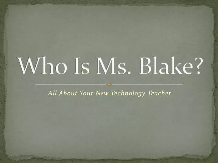 who is ms blake