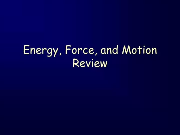 energy force and motion review