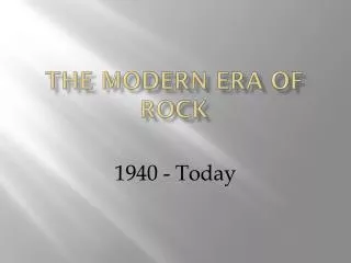 The Modern Era of Rock