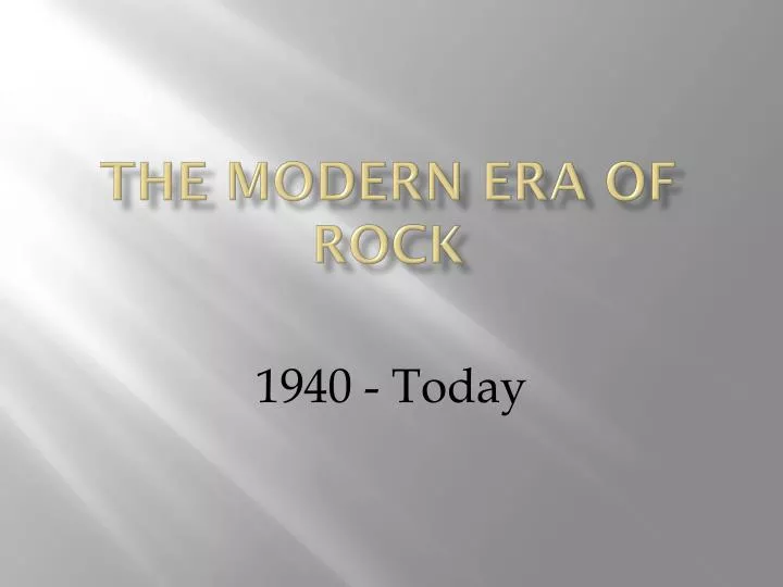 the modern era of rock