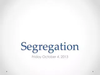 Segregation