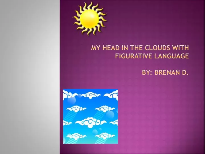 my head in the clouds with figurative language by brenan d
