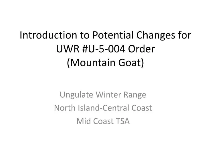 introduction to potential changes for uwr u 5 004 order mountain goat
