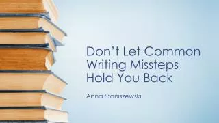 Don’t Let Common Writing Missteps Hold You Back