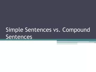 Simple Sentences vs. Compound Sentences