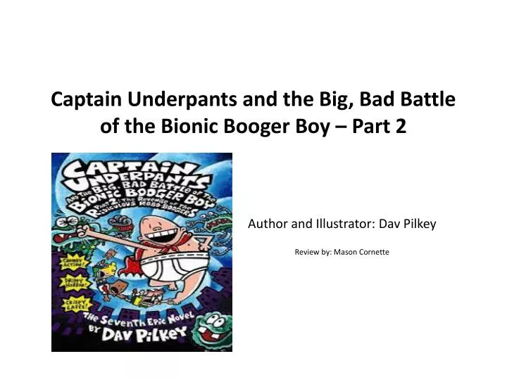 captain underpants and the big bad battle of the bionic booger boy part 2