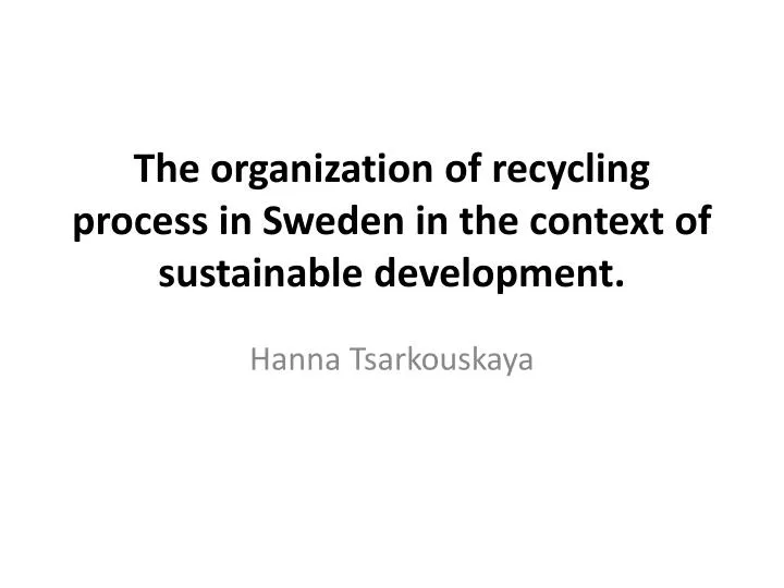 the organization of recycling process in sweden in the context of sustainable development