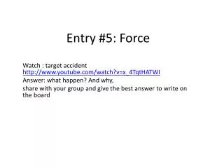 Entry #5: Force