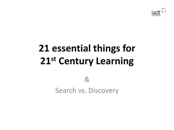 21 essential things for 21 st century learning
