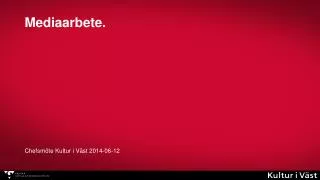 mediaarbete