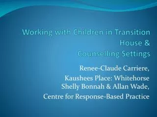 Working with Children in Transition House &amp; Counselling Settings