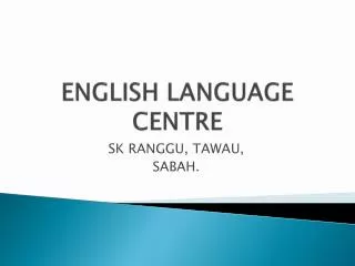 ENGLISH LANGUAGE CENTRE