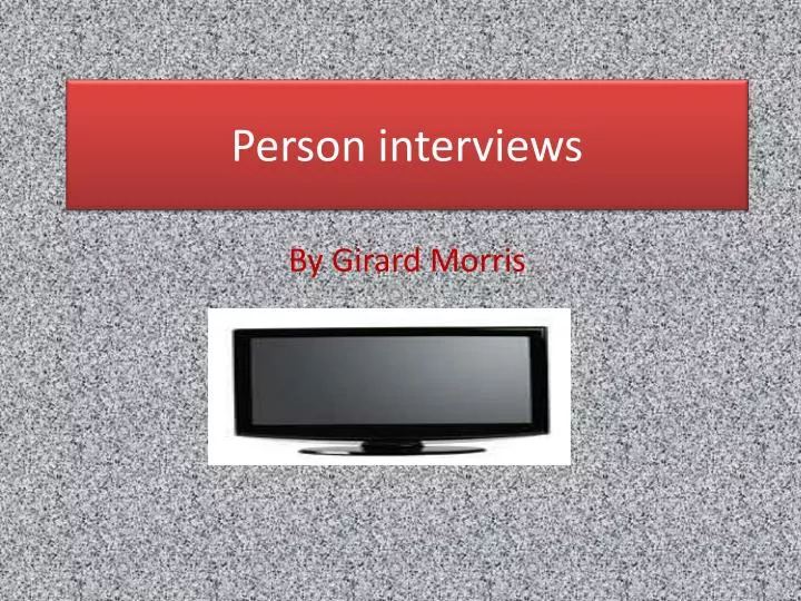 person interviews