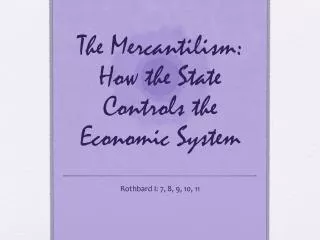 The Mercantilism: How the State Controls the Economic System