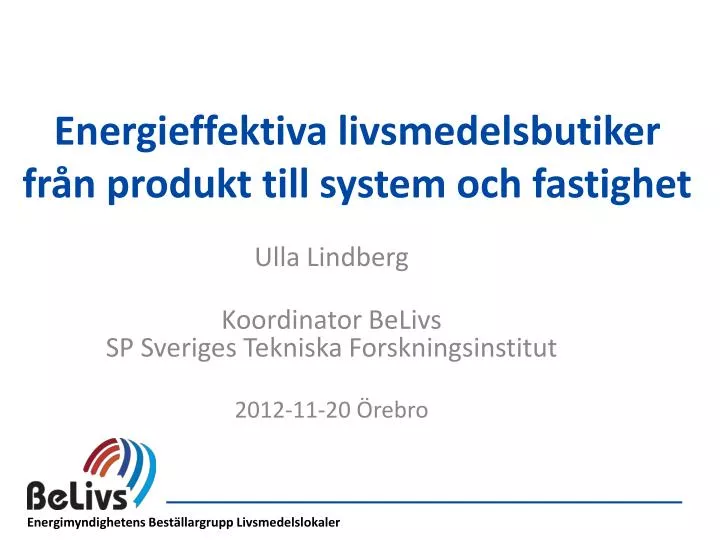 ulla lindberg koordinator belivs sp sveriges tekniska forskningsinstitut 2012 11 20 rebro