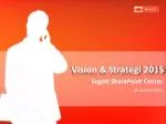Vision &amp; Strategi 2015 - slide 1