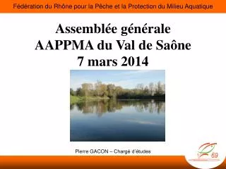 assembl e g n rale aappma du val de sa ne 7 mars 2014