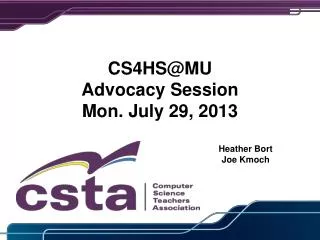 CS4HS@MU Advocacy Session Mon . July 29 , 2013