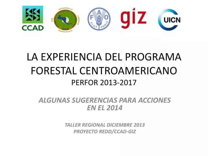 la experiencia del programa forestal centroamericano perfor 2013 2017
