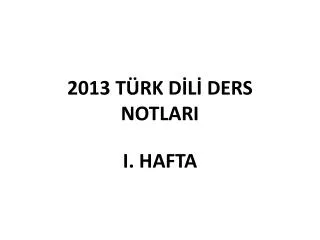 2013 t rk d l ders notlari