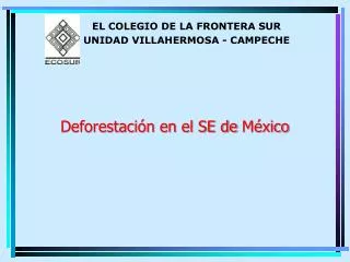 deforestaci n en el se de m xico