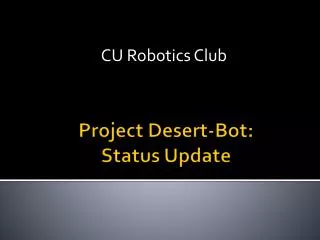 Project Desert- Bot : Status Update